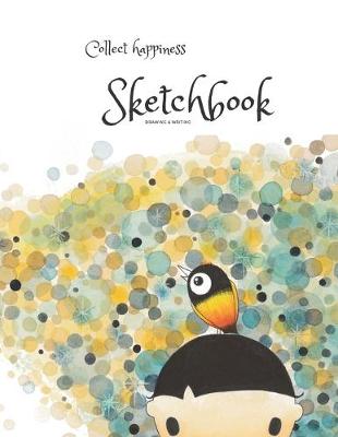 Cover of Collect happiness sketchbook(Drawing & Writing)( Volume 9)(8.5*11) (100 pages)