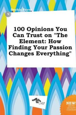 Cover of 100 Opinions You Can Trust on the Element