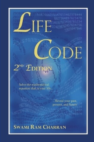 Cover of Life Code Second Edition - The Vedic Science of Life