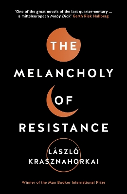 Book cover for The Melancholy of Resistance
