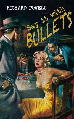 Book cover for Say it with Bullets