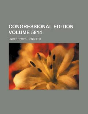 Book cover for Congressional Edition Volume 5814