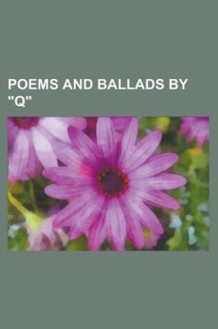 Cover of Poems and Ballads by Q