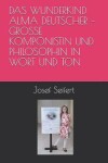 Book cover for Das Wunderkind Alma Deutscher - Grosse Komponistin Und Philosophin in Wort Und Ton