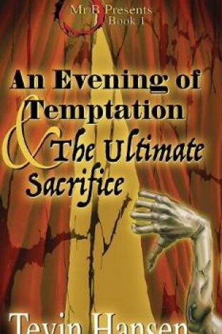 Cover of An Evening of Temptation and the Ultimate Sacrifice