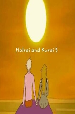 Cover of Halrai and Kurai 3