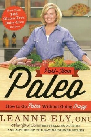 Cover of Part-Time Paleo: How to Go Paleo Without Going Crazy