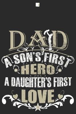 Book cover for Dad a son's first hero a daughters first love