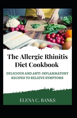 Book cover for The Allergic Rhinitis Diet Cookbook
