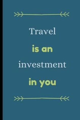 Cover of Travel Is An Investment In You