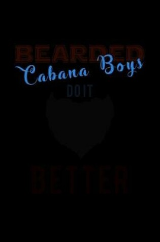 Cover of Bearded Cabana Boys do it Better