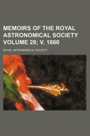 Cover of Memoirs of the Royal Astronomical Society Volume 28; V. 1860