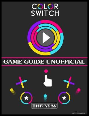 Book cover for Color Switch Game Guide Unofficial