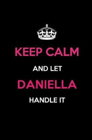 Cover of Keep Calm and Let Daniella Handle It