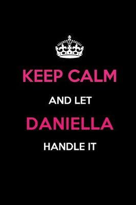 Book cover for Keep Calm and Let Daniella Handle It