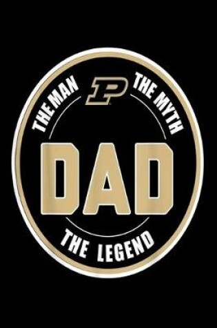 Cover of Purdue Boilermakers Dad - The Legend