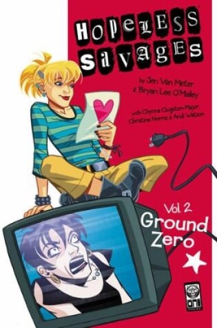 Cover of Hopeless Savages Volume 2: Ground Zero Digest