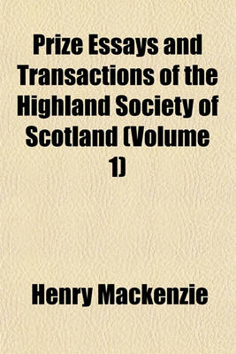 Book cover for Prize Essays and Transactions of the Highland Society of Scotland Volume 1