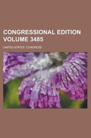 Cover of Congressional Edition Volume 3485