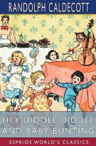Cover of Hey Diddle Diddle and Baby Bunting (Esprios Classics)