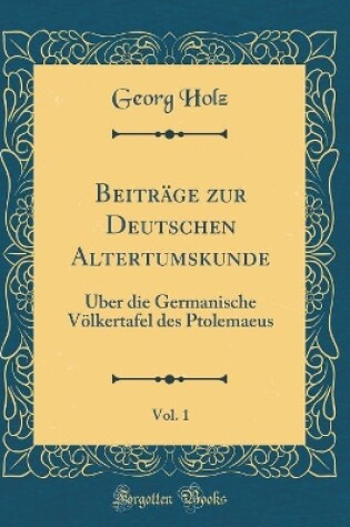 Cover of Beitrage Zur Deutschen Altertumskunde, Vol. 1