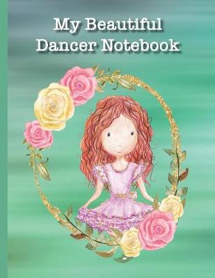 Book cover for My Beautiful Dancer Notebook