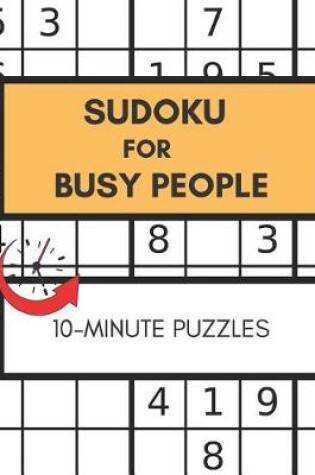 Cover of Sudoku For Busy People 10-Minute Puzzles