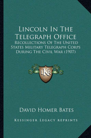 Cover of Lincoln in the Telegraph Office Lincoln in the Telegraph Office