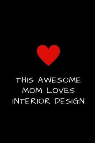 Cover of This Awesome Mom Loves Interior Design