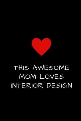 Book cover for This Awesome Mom Loves Interior Design