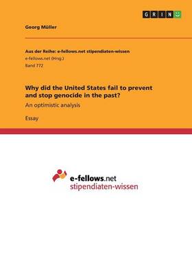 Book cover for Why did the United States fail to prevent and stop genocide in the past?