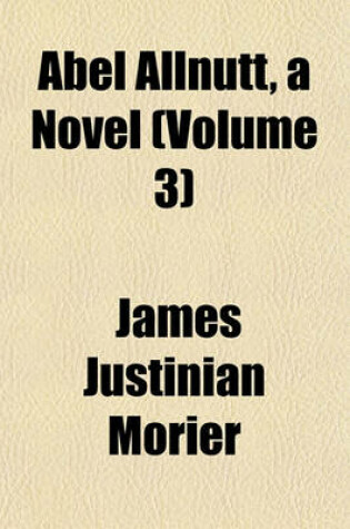 Cover of Abel Allnutt, a Novel (Volume 3)