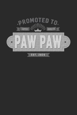 Book cover for Promoted To Super Quality Paw Paw Est. 2020