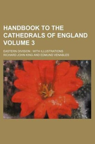 Cover of Handbook to the Cathedrals of England Volume 3; Eastern Division with Illustrations