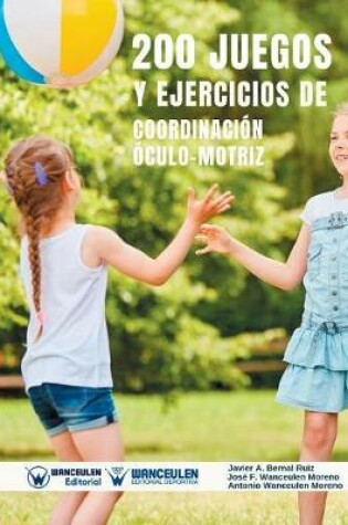 Cover of 200 Juegos y Ejercicios de Coordinacion Oculo-Motriz