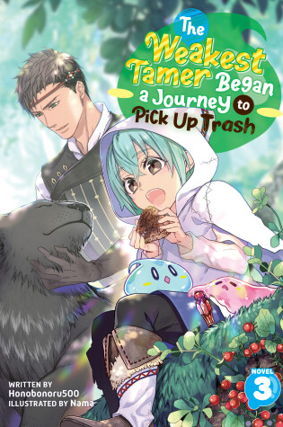 Cover of The Weakest Tamer Began a Journey to Pick Up Trash (Light Novel) Vol. 3