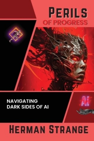 Cover of Perils of Progress-Navigating Dark Sides of AI