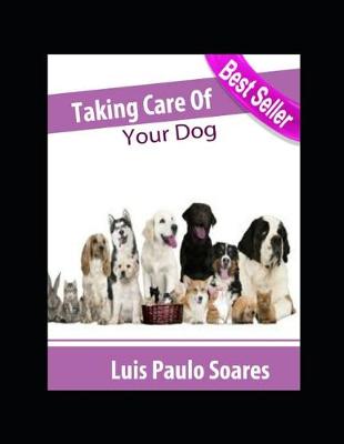 Book cover for Taking Care Of Your Dog