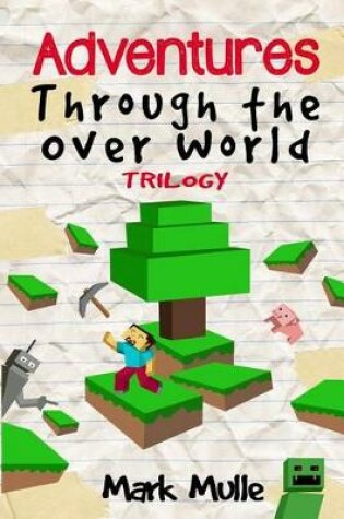 Cover of Adventures Through the Over World Trilogy