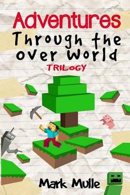 Book cover for Adventures Through the Over World Trilogy