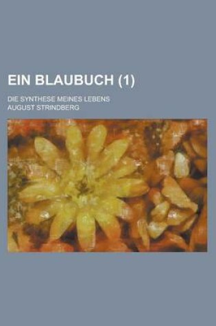 Cover of Ein Blaubuch (1); Die Synthese Meines Lebens