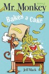 Book cover for Mr. Monkey Bakes a Cake