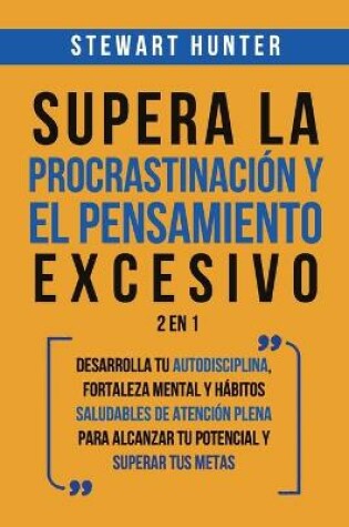 Cover of Supera la Procrastinación y el pensamiento excesivo 2 en 1