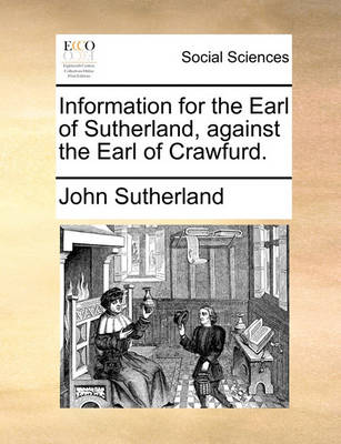 Book cover for Information for the Earl of Sutherland, Against the Earl of Crawfurd.