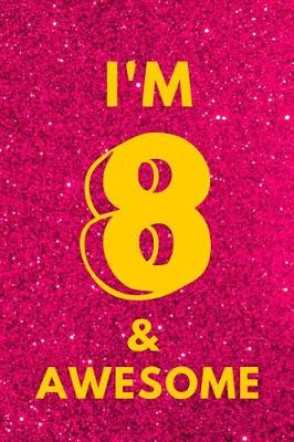 Book cover for I'm 8 & Awesome