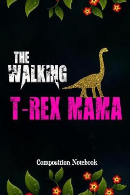 Book cover for The Walking T-Rex Mama
