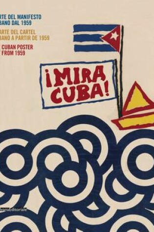 Cover of Mira Cuba! The Art of the Cuban Poster