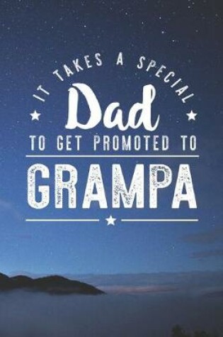 Cover of It Takes A Special Dad To Get Promoted To Grampa