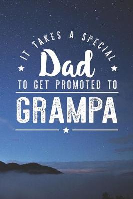 Book cover for It Takes A Special Dad To Get Promoted To Grampa