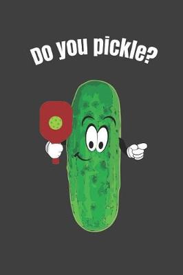 Book cover for Do You Pickle ?